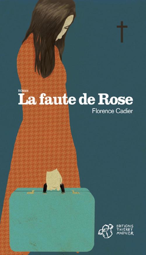 ebook cover of La faute de Rose, by Florence Cadier