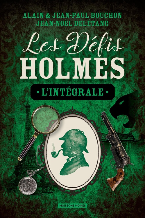 ebook cover of Les Défis Holmes - L'intégrale, by Jean-Noël Delétang, Alain Bouchon, Jean-Paul Bouchon