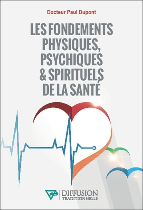 Couverture ebook de Les fondements physiques, psychiques & spirituels de la santé, de Dr Paul Dupont