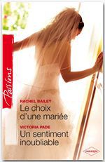Couverture ebook de Le choix d'une mariée - Un sentiment inoubliable, de Rachel Bailey, Victoria Pade