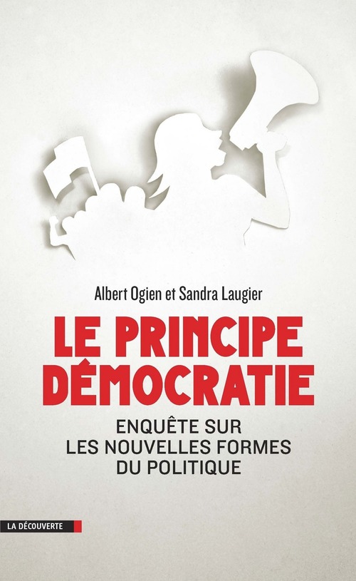 ebook cover of Le principe démocratie, by Albert Ogien, Sandra Laugier