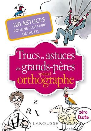 ebook cover of Trucs et astuces de grands-pères spécial orthographe, by Collectif