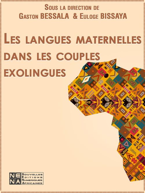 Couverture ebook de Les langues maternelles dans les couples exolingues, de Euloge Bissaya, Gaston Bessala