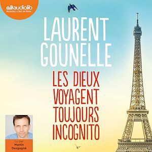 audiobook cover of Les dieux voyagent toujours incognito, by Laurent Gounelle