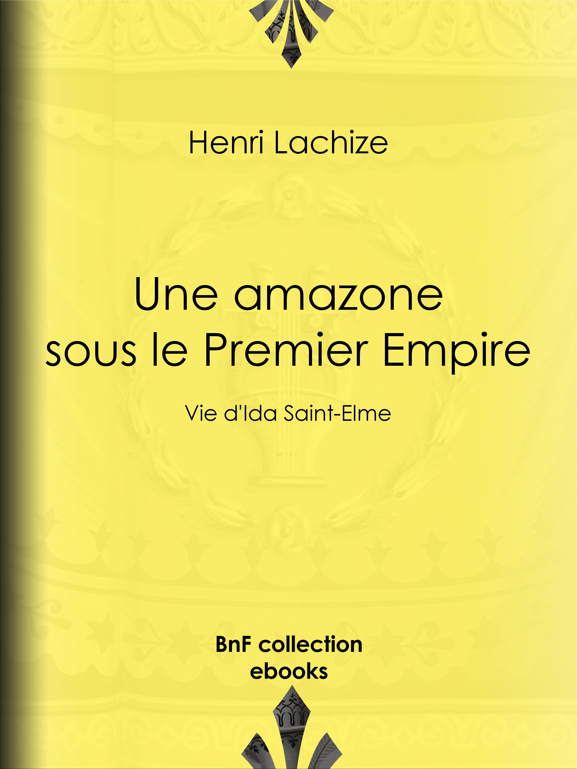 ebook cover of Une Amazone sous le Premier Empire, by Charles Thevenin, Henri Lachize, Jules De Marthold
