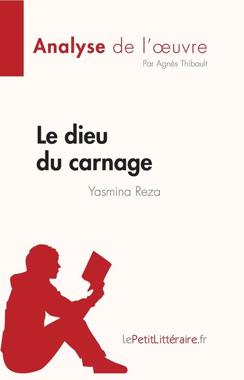Couverture ebook de Le dieu du carnage de Yasmina Reza (Analyse de l'oeuvre), de Agnès Thibault
