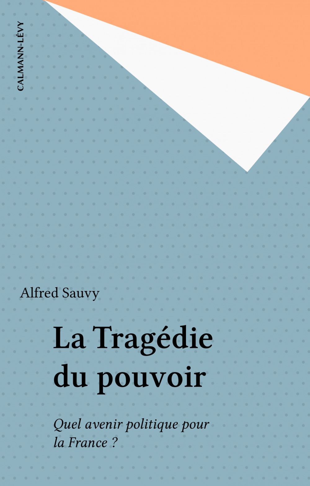 ebook cover of La Tragédie du pouvoir, by Alfred Sauvy