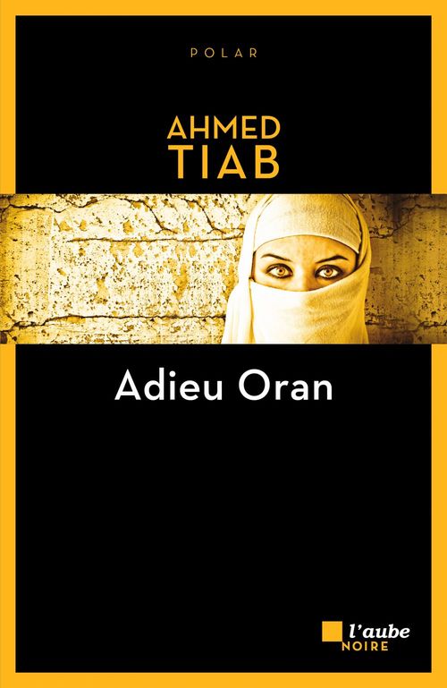 Couverture ebook de Adieu Oran, de Ahmed Tiab