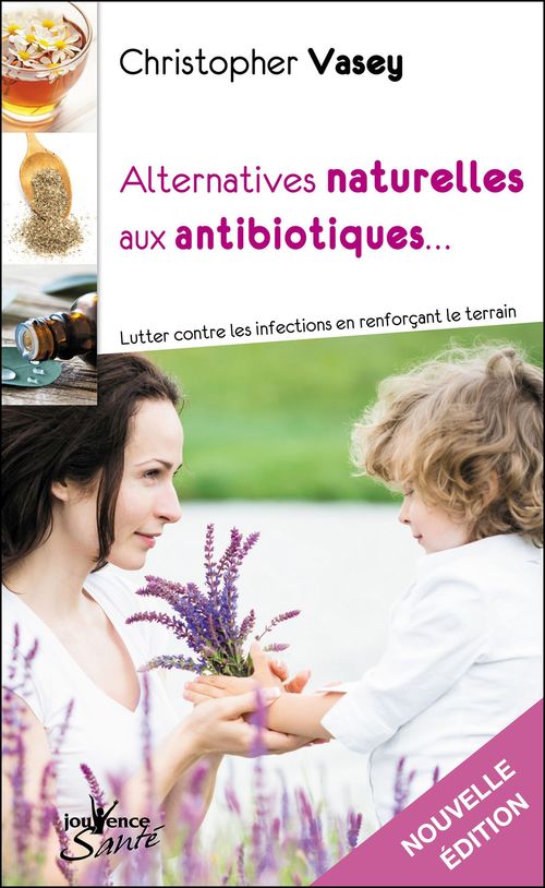 ebook cover of Alternatives naturelles aux antibiotiques, by Christopher Vasey