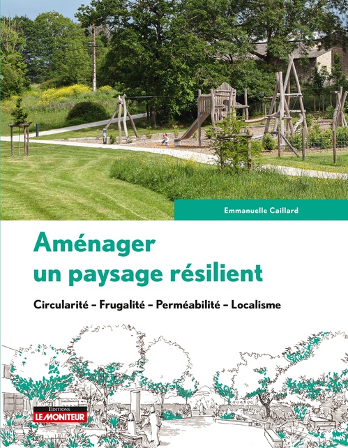ebook cover of Aménager un paysage résilient, by Emmanuelle Caillard