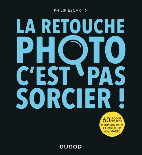 Couverture ebook de La retouche photo, c'est pas sorcier !, de Gérard Michel-Duthel