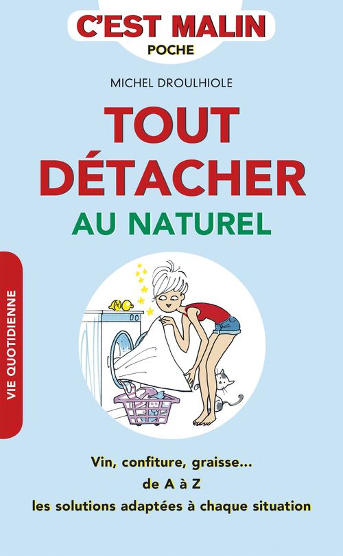 Couverture ebook de Tout détacher au naturel, c'est malin, de Michel Droulhiole