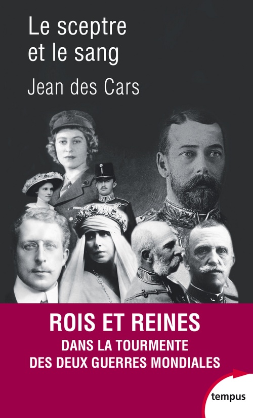 ebook cover of Le sceptre et le sang - Rois et reines dans la tourmente des deux guerres mondiales 1914-1945, by Jean des Cars