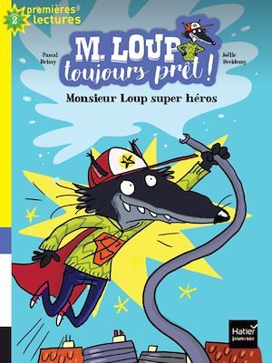 Couverture ebook de M. Loup toujours prêt - Monsieur Loup super héros CP/CE1 6/7 ans, de Pascal Brissy