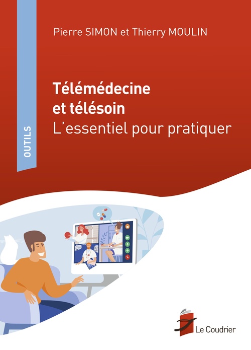 Couverture ebook de Télémédecine et télésoin - L'essentiel pour pratiquer, de Thierry Moulin, Pierre Simon