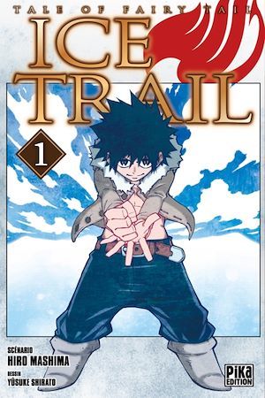 ebook cover of Fairy Tail - Ice Trail T01, by Hiro Mashima, Yusuke Shirato
