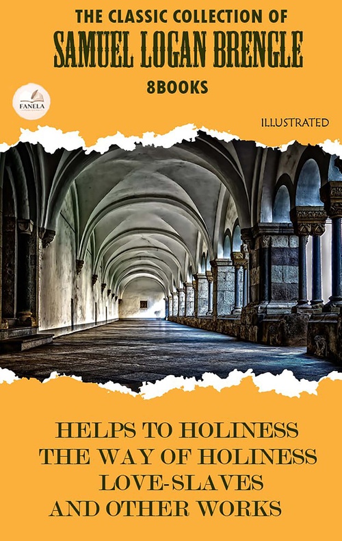 ebook cover of The Classic Collection of Samuel Logan Brengle (8 Books). Illustrated, by Samuel Logan Brengle