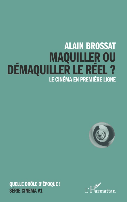Couverture ebook de Maquiller ou démaquiller le réel, de Alain Brossat