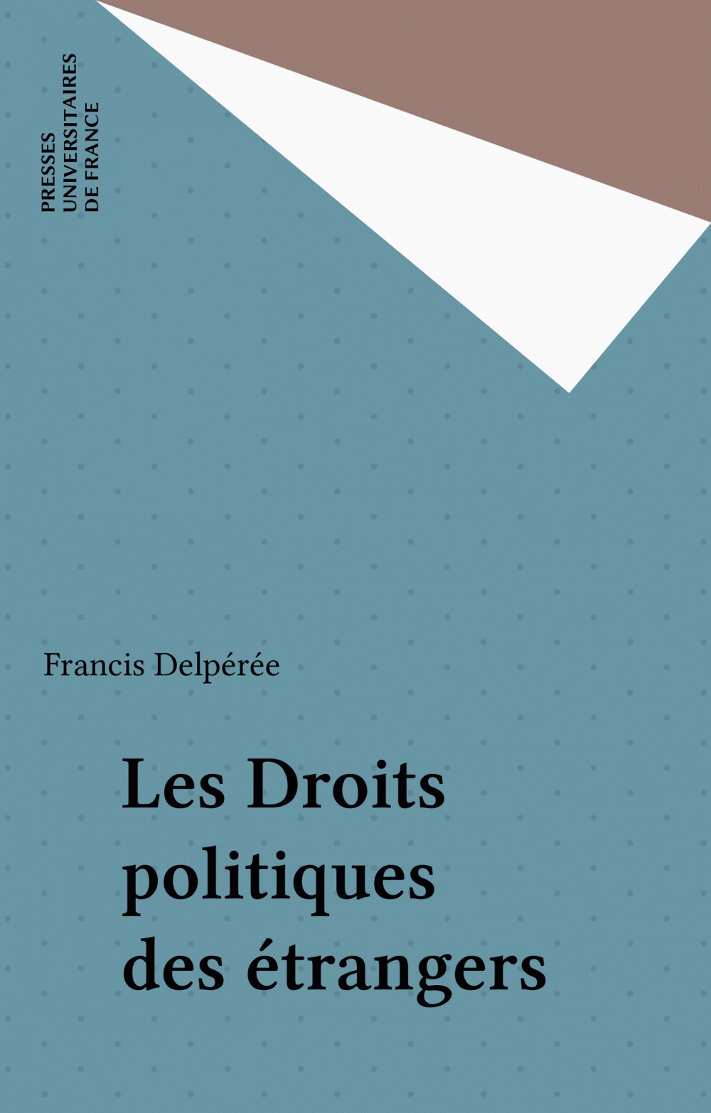 ebook cover of Les Droits politiques des étrangers, by Francis Delpérée