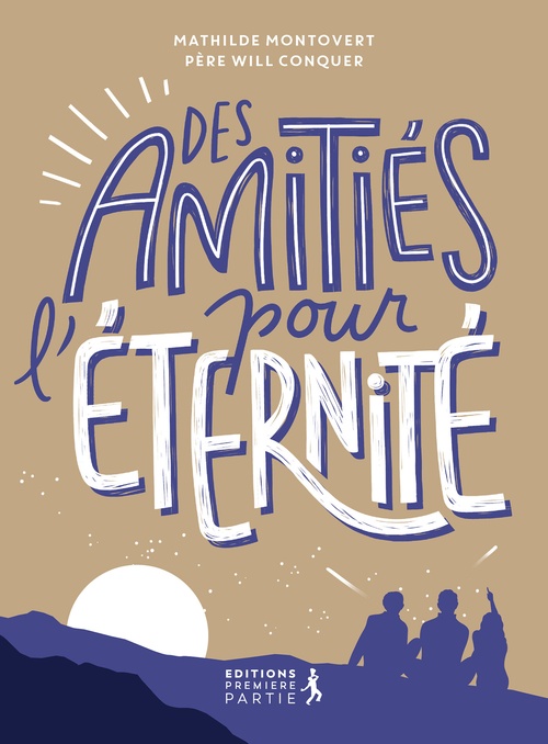 Couverture ebook de Des amitiés pour l'éternité, de Mathilde Montovert, Will Conquer