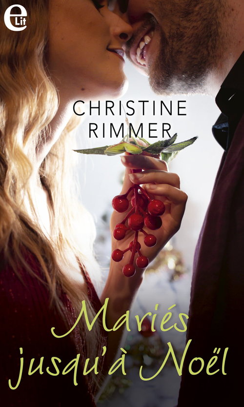 ebook cover of Mariés jusqu'à Noël, by Christine Rimmer