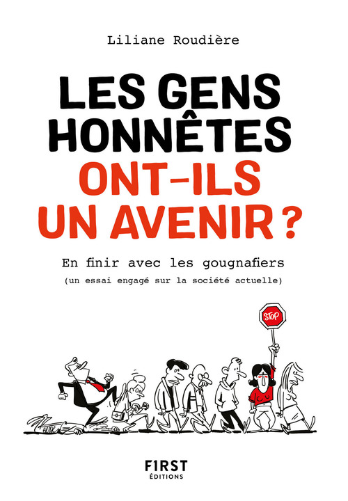 Couverture ebook de Les gens honnêtes ont-ils un avenir ? - En finir avec les gougnaffiers, de Liliane Roudière