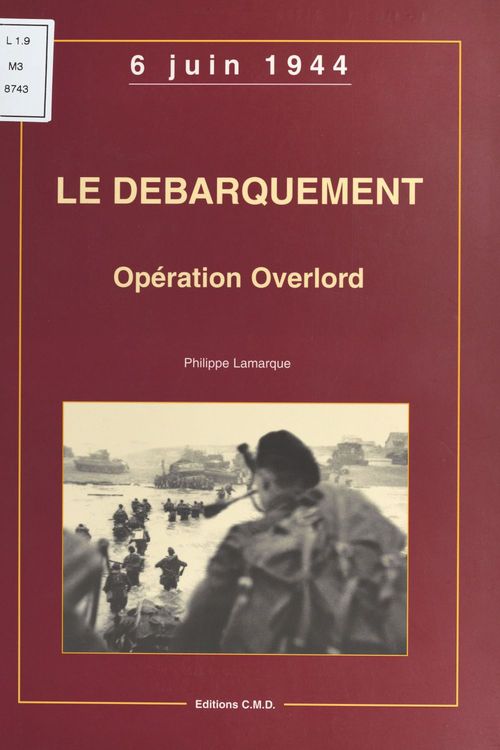 Couverture ebook de Le débarquement, opération Overlord : 6 juin 1944, de Philippe Lamarque