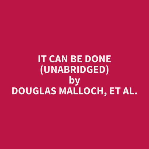Couverture audiobook de It Can Be Done (Unabridged), de Et Al.  Douglas Malloch