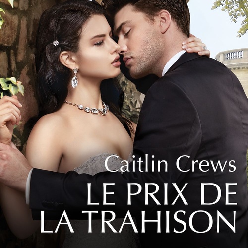 audiobook cover of Le prix de la trahison, by Caitlin Crews