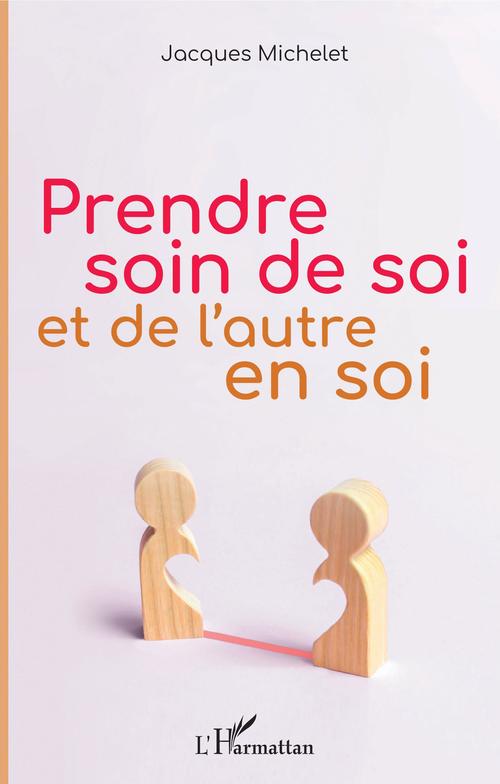 Couverture ebook de Prendre soin de soi et de l'autre en soi, de Jacques Michelet
