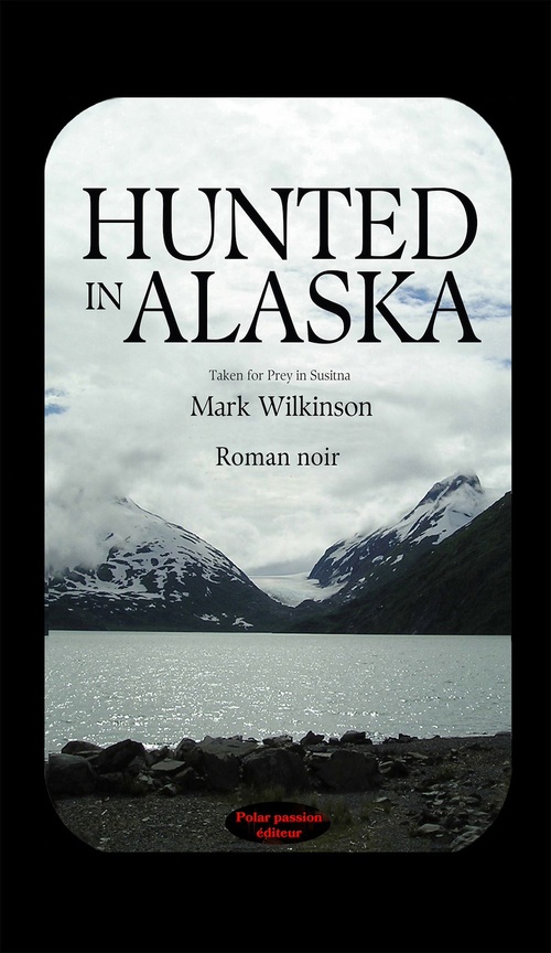 Couverture ebook de Hunted in Alaska, de Mark Wilkinson