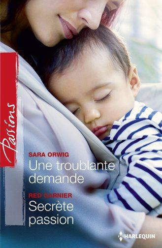 Couverture ebook de Une troublante demande - Secrète passion, de Red Garnier, Sara Orwig
