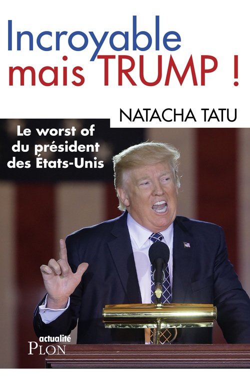 ebook cover of Incroyable mais Trump !, by Natacha Tatu