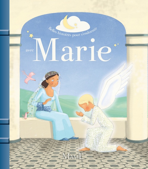 Couverture ebook de Belles histoires pour s'endormir avec Marie, de Madeleine Brunelet, Charlotte Grossetête, Dominique Mertens, Eric Puybaret