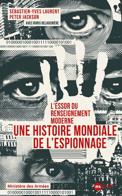 ebook cover of L'essor du renseignement moderne. Une histoire mondiale de l'espionnage, by Boris Delagenière