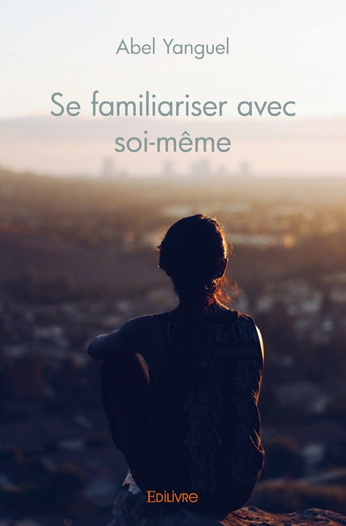 Couverture ebook de Se familiariser avec soi-même, de Abel Yanguel