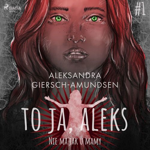 Couverture audiobook de To ja, Aleks. Nie ma jak u mamy. Tom 1, de Aleksandra Giersch-Amundsen
