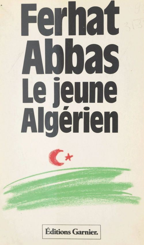 ebook cover of Le jeune Algérien (1930) : de la colonie vers la province, by Ferhat Abbas