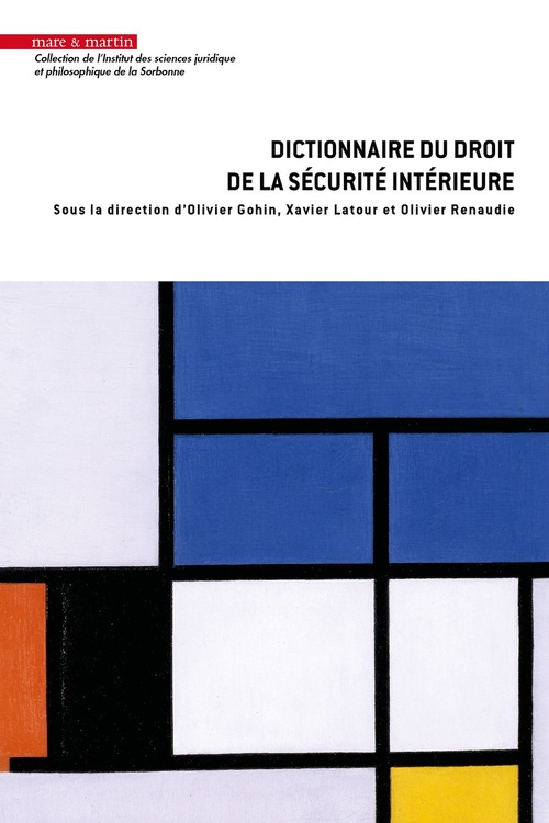 ebook cover of Dictionnaire du droit de la sécurité intérieure, by Olivier Gohin, Xavier Latour, Olivier Renaudie, Collectif