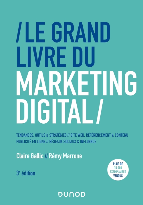 Couverture ebook de Le Grand Livre du Marketing digital - 3e éd., de Claire Gallic, Rémy Marrone