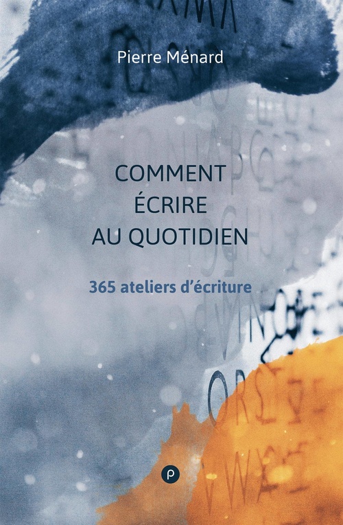 Couverture ebook de Comment écrire au quotidien, de Pierre Ménard