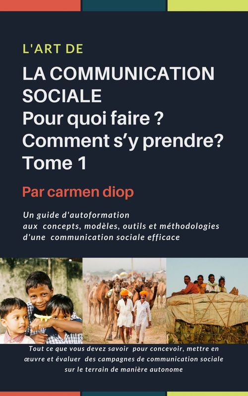 ebook cover of L´ART DE  LA COMMUNICATION SOCIALE. Pour quoi faire ? Comment s´y prendre?, by Carmen Diop