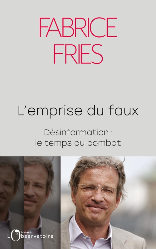 Couverture ebook de L'emprise du faux - Désinformation : le temps du combat, de Fabrice Fries