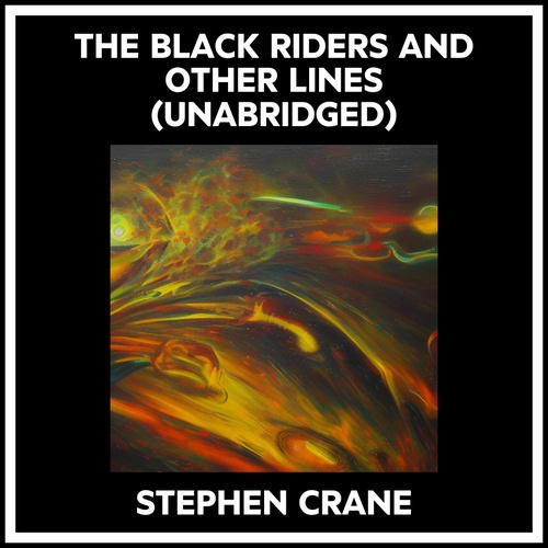 Couverture audiobook de The Black Riders And Other Lines (Unabridged), de Stephen Crane