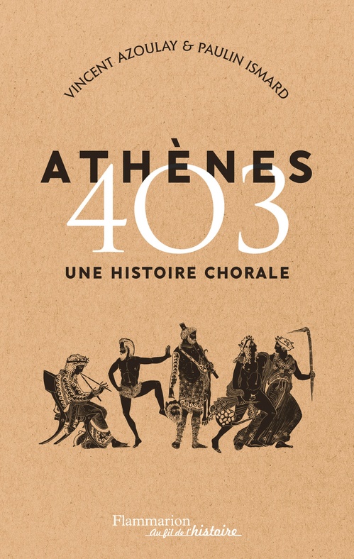 ebook cover of Athènes 403. Une histoire chorale, by Vincent Azoulay, Paulin Ismard