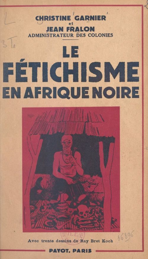 ebook cover of Le fétichisme en Afrique noire, by Christine Garnier, Jean Fralon
