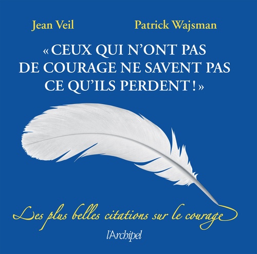 ebook cover of Ceux qui n'ont pas de courage ne savent pas ce qu'ils perdent, by Jean Veil, Patrick Wajsman