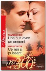 ebook cover of Une nuit avec un ennemi + Ce lien si puissant, by Maureen Child, Lois Faye Dyer