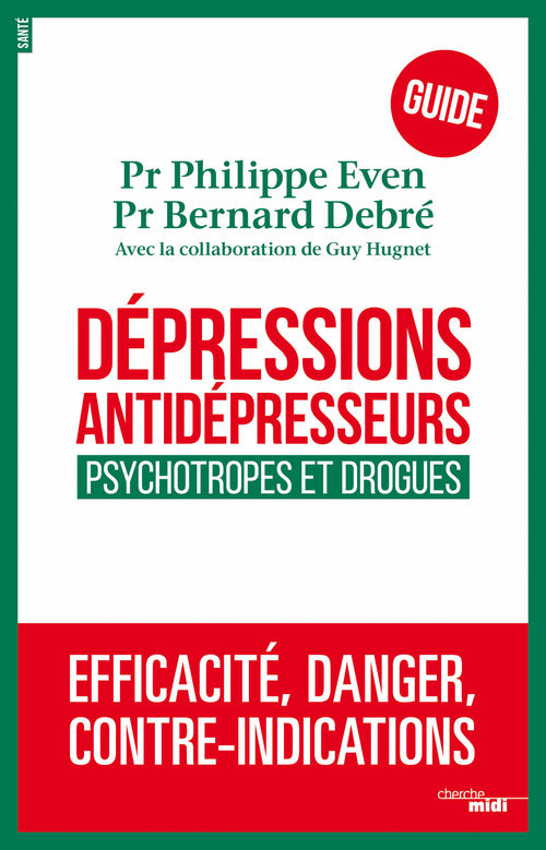 ebook cover of Dépressions, antidépresseurs : le guide, by Philippe Even, Bernard Debré