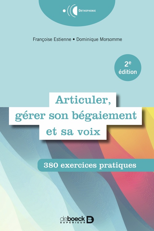 ebook cover of Articuler, gérer son bégaiement et sa voix, by Dominique Mrosomme, Françoise Estienne-Dejong, Dominique Morsomme